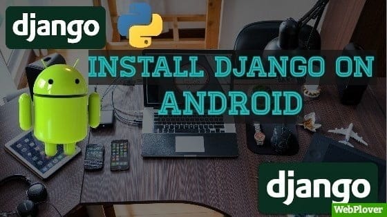 How To Install Django On Android [With Pictures]