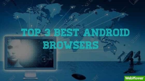 Top 3 Best Android Browsers In 2020
